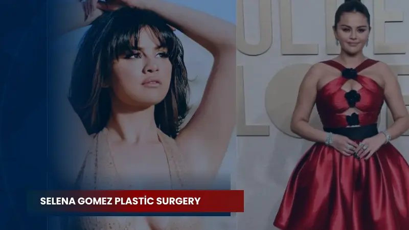 Selena Gomez Plastic Surgery