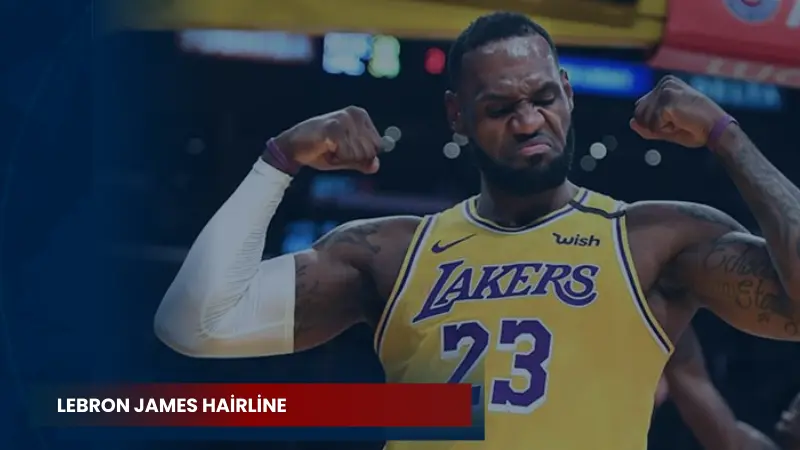 LeBron James Hairline