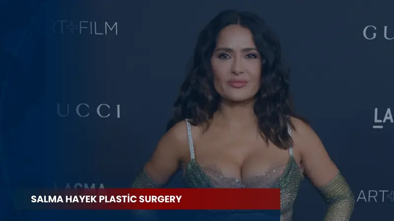 Salma Hayek Plastic Surgery